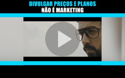 Divulgar preços e planos não é Marketing Digital