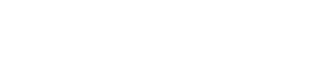Cursos 100% online e acesso imediato